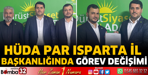 HÜDA PAR Isparta İl Başkanlığında görev değişimi