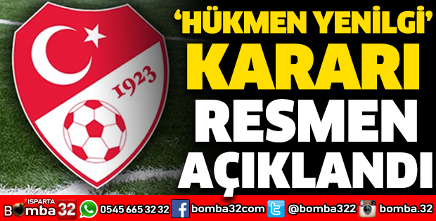 HÜKMEN YENİLGİ KARARI RESMEN AÇIKLANDI
