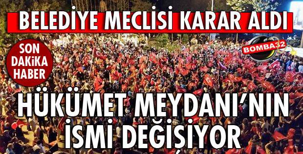 HÜKÜMET MEYDANININ İSMİ DEĞİŞTİRİLİYOR