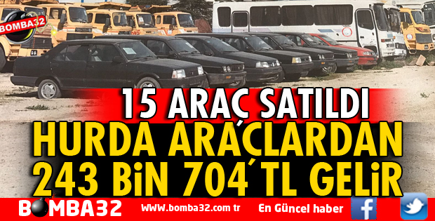 HURDA ARAÇLARDAN 243 BİN 704 TL GELİR
