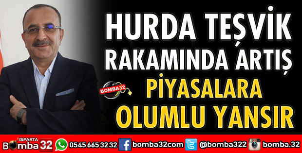 HURDA TEŞVİK RAKAMINDA ARTIŞ PİYASALARA OLUMLU YANSIR