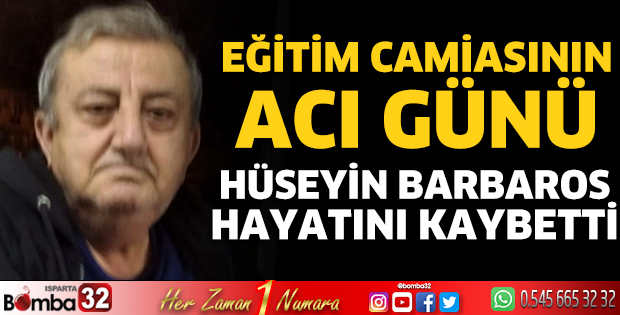 Hüseyin Barbaros hayatını kaybetti