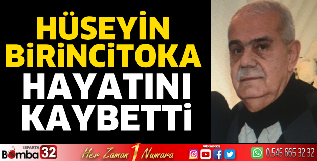 Hüseyin Birincitoka hayatını kaybetti
