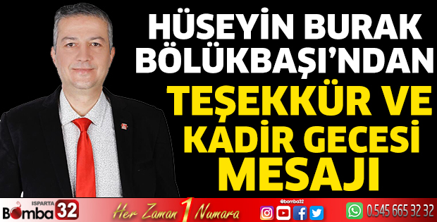 Hüseyin Burak Bölükbaşı’ndan teşekkür ve Kadir Gecesi mesajı  