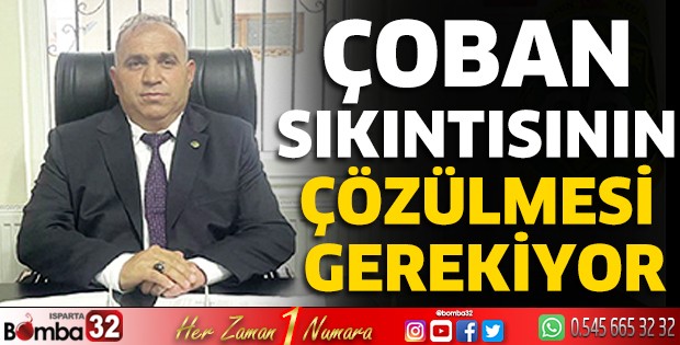 Hüseyin Sarıdaş: “Çoban sıkıntısının çözülmesi gerekiyor”