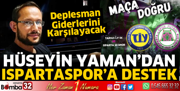 Hüseyin Yaman'dan Ispartaspor'a Destek