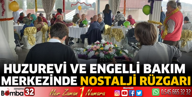 Huzurevi ve Engelli Bakım Merkezinde nostalji rüzgarı