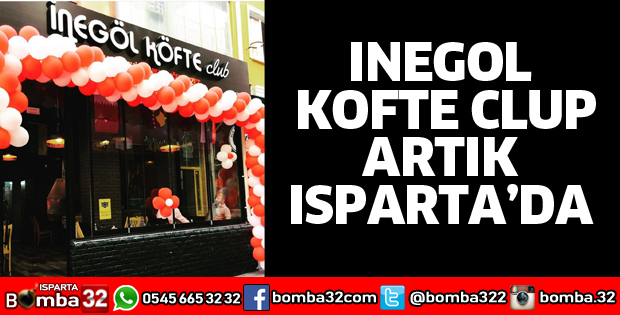 İNEGÖL KÖFTE CLUP ARTIK ISPARTA’DA