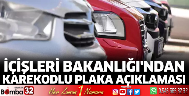İçişleri Bakanlığı'ndan karekodlu plaka açıklaması