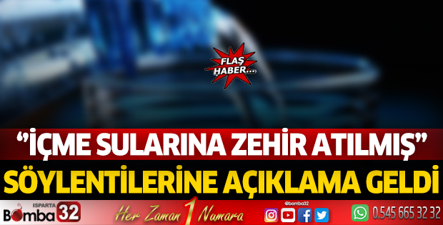İçme sularına zehir atılmış söylentilerine açıklama geldi