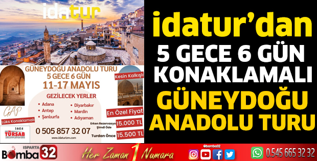 İdatur’dan Güneydoğu Anadolu Turu