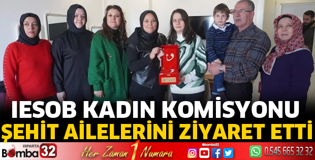 IESOB Kadın Komisyonu şehit ailelerini ziyaret etti