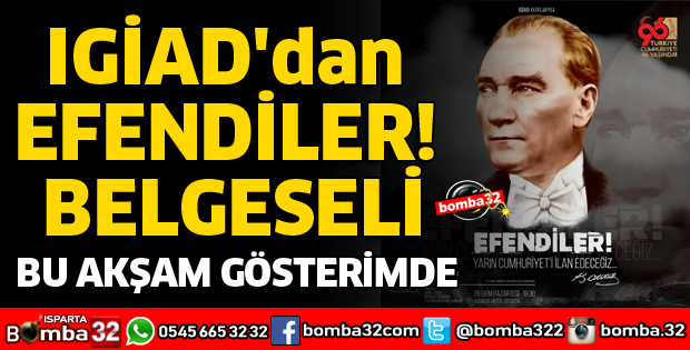 IGİAD'DAN EFENDİLER BELGESELİ