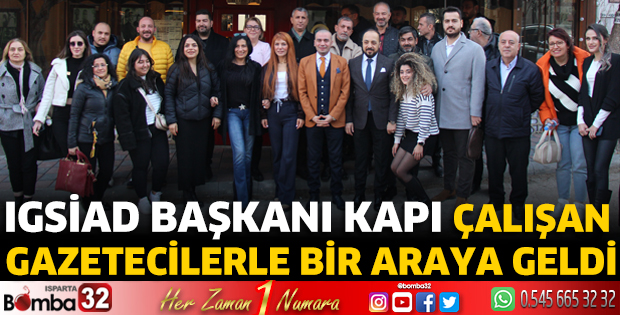IGSİAD Başkanı Kapı çalışan gazetecilerle bir araya geldi