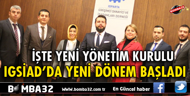 IGSİAD’DA YENİ DÖNEM BAŞLADI