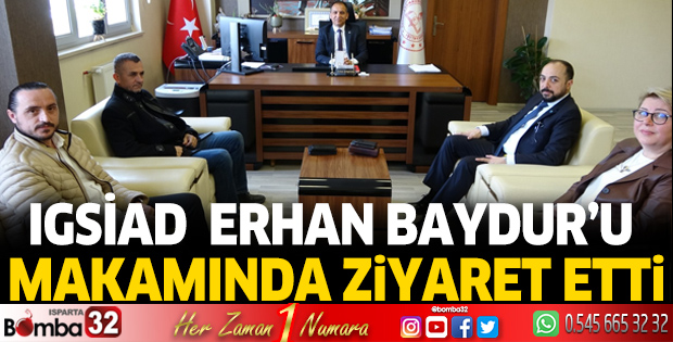 IGSİAD’dan Erhan Baydur’a ziyaret