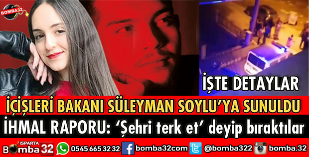 İHMAL RAPORU BAKAN SOYLU’YA SUNULDU