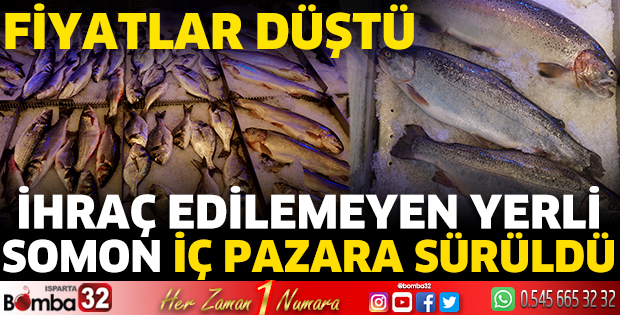 İhraç edilemeyen yerli somon iç pazara sürüldü