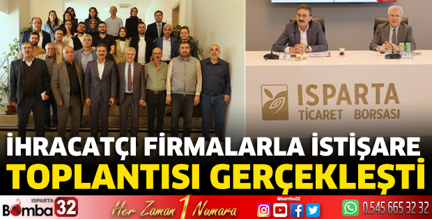 İhracatçı Firmalarla İstişare Toplantısı gerçekleşti