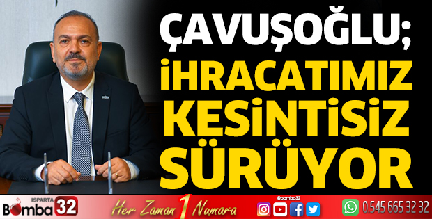 İhracatımız kesintisiz sürüyor