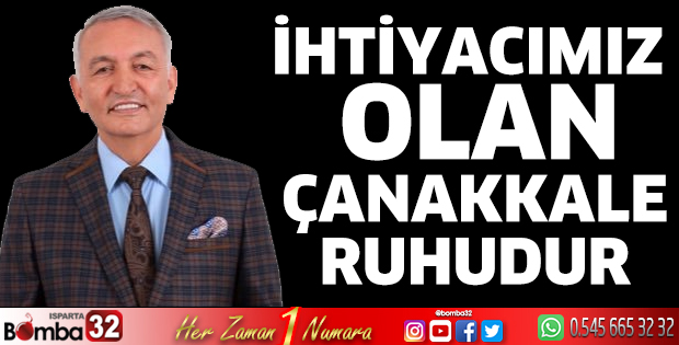 İhtiyacımız olan Çanakkale ruhudur