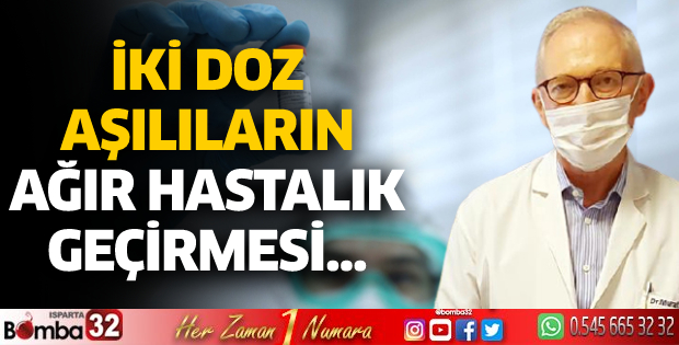 İki doz aşılıların ağır hastalık geçirmesi...