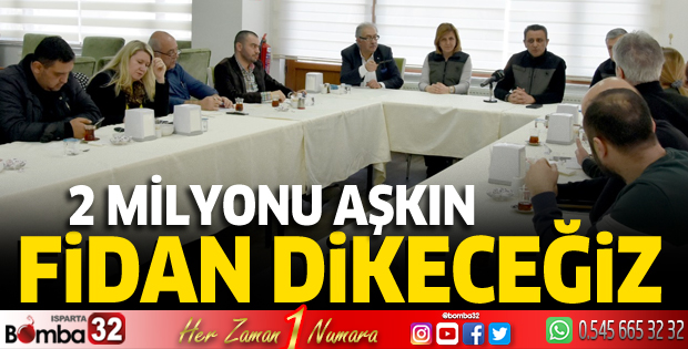 İki milyonu aşkın fidan dikeceğiz