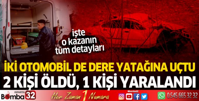 İki otomobil de dereye yatağına uçtu! Feci kazada 2 ölü 1 yaralı