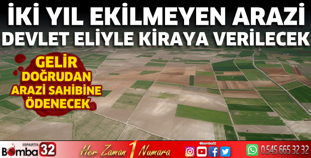 İki yıl ekilmeyen arazi kiraya verilecek