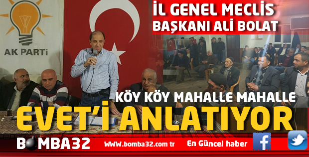 İL  GENEL MECLİS BAŞKANI  BOLAT  EVET’İ ANLATIYOR 