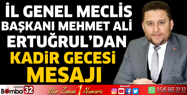 İl Genel Meclis Başkanı Ertuğrul'dan Kadir Gecesi mesajı