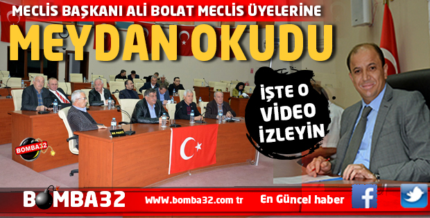 İL GENEL MECLİS BAŞKANI MEYDAN OKUDU 