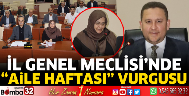 İl Genel Meclis Toplantısında Aile Haftası vurgusu