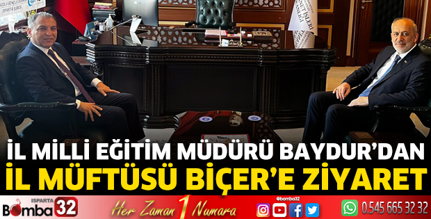 İl Milli Eğitim Müdürü Baydur’dan İl Müftüsü Biçer’e Ziyaret