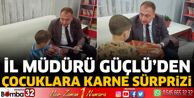İl Müdürü Güçlü’den çocuklara karne sürprizi