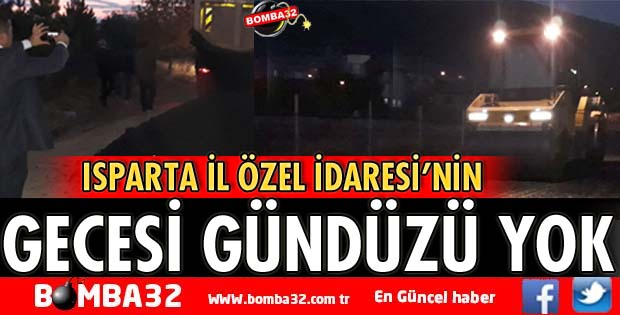 İL ÖZEL İDARENİN GECESİ GÜNDÜZÜ YOK