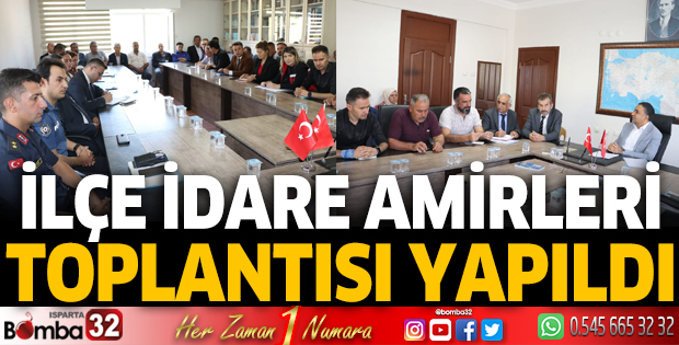 İlçe İdare Amirleri Toplantısı yapıldı