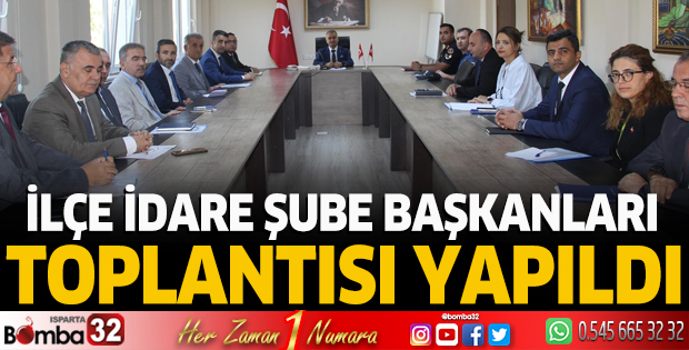 İlçe İdare Şube Başkanları Toplantısı yapıldı