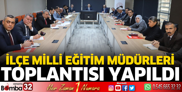 İlçe Milli Eğitim Müdürleri toplantısı yapıldı
