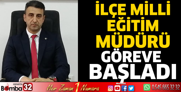 İlçe Milli Eğitim Müdürü göreve başladı
