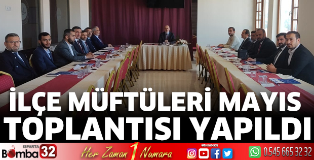 İlçe Müftüleri Mayıs Toplantısı yapıldı