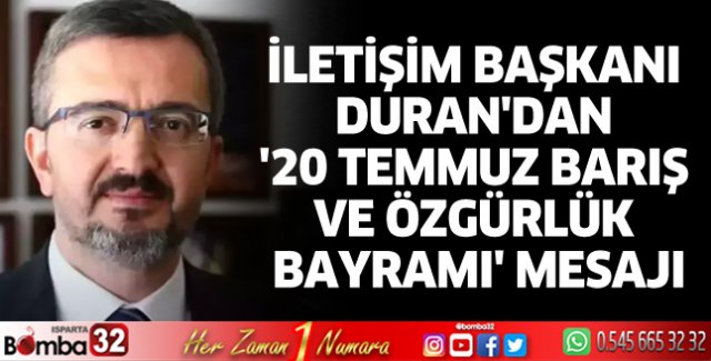 İletişim Başkanı Duran'dan 20 Temmuz Barış ve Özgürlük Bayramı mesajı