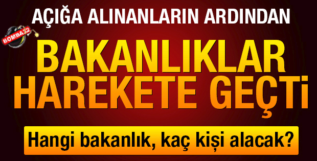 İlgili bakanlıklar, boşalan kadroları doldurmak için kolları sıvadı