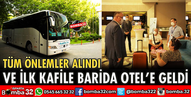 İLK KAFİLE BARİDA OTELE GELDİ