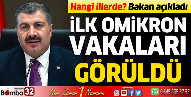 İLK OMİKRON VAKALARI GÖRÜLDÜ: HANGİ İLLERDE BAKAN AÇIKLADI