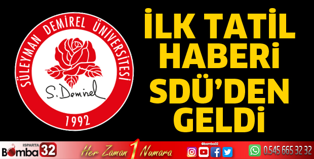 İlk tatil haberi SDÜ'den geldi