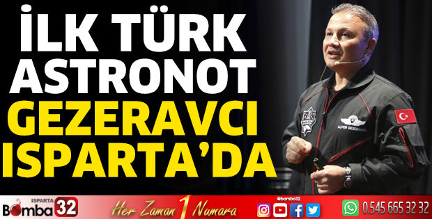 İlk Türk Astronot Gezeravcı Isparta’da