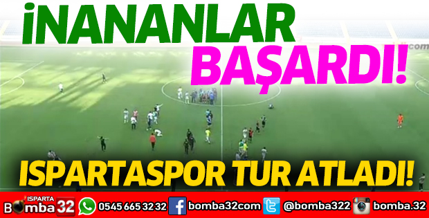 İnananlar başardı! Isparta tur atladı!