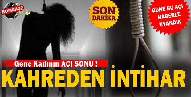 İNTİHAR ETTİ!