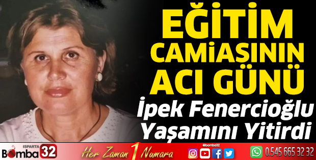 İpek Fenercioğlu hayatını kaybetti